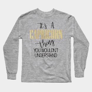 It's a Capricorn Thing Long Sleeve T-Shirt